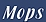 Mops